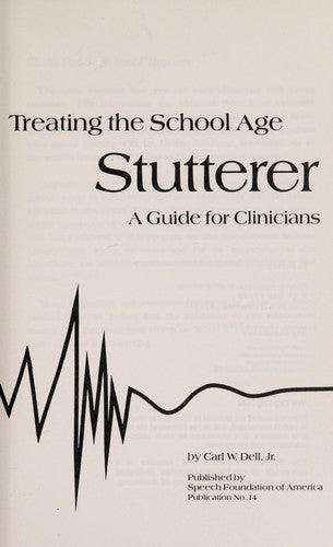 Treating The School Age Stutterer: a guide for clinicians