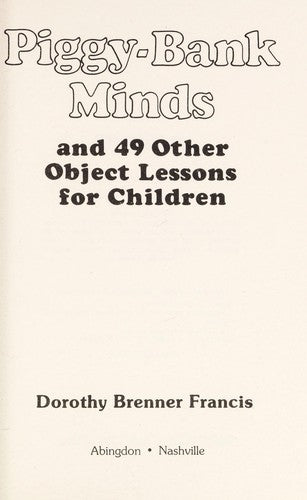 Piggy-bank minds and 49 other object lessons for children