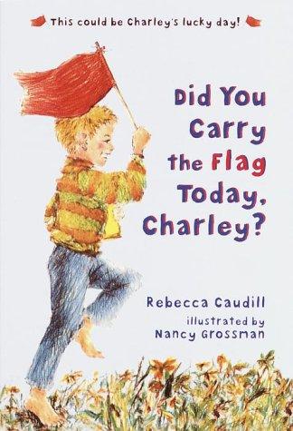 Did You Carry The Flag Today, Charley?