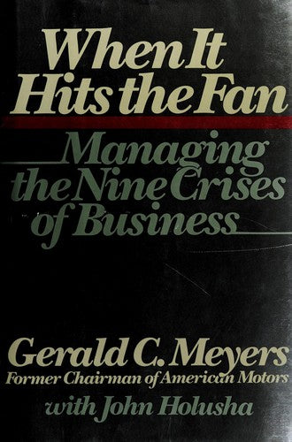 When It Hits The Fan: Managing The Nine Crises Of Business
