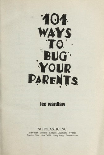 101 Ways To Bug Your Parents