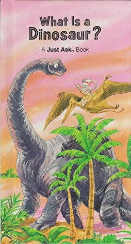 What Is A Dinosaur? (Just Ask Books)