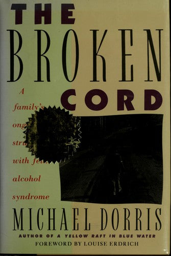 The Broken Cord: A Family's Ongoing Struggle With Fetal Alcohol Syndrome