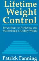 Lifetime Weight Control: Seven Steps To Achieving And Maintaining A Healthy Weight