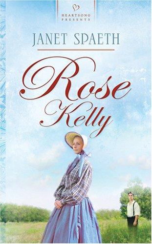 Rose Kelly (Heartsong Presents #679)