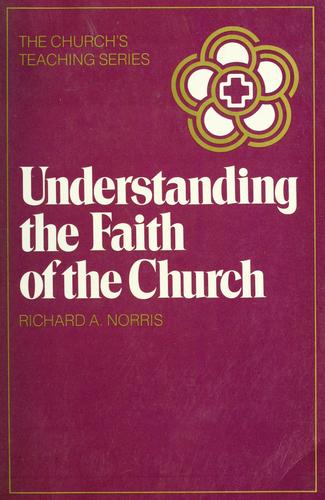 Understanding The Faith Of The Church (Churchs Teaching, Vol 4)