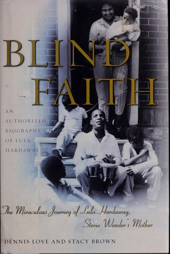 Blind Faith: The Miraculous Journey Of Lula Hardaway, Stevie Wonder's Mother