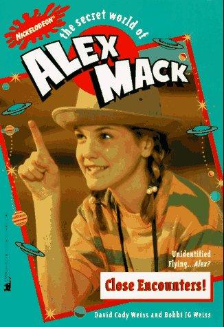 Close Encounters The Secret World Of Alex Mack 18 (Alex Mack)