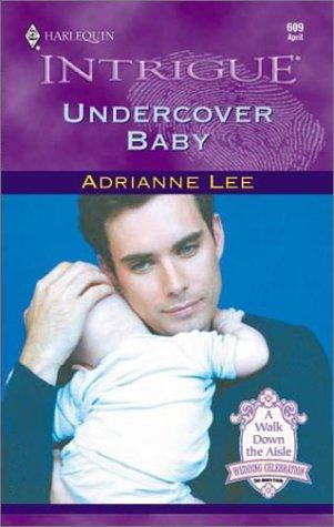Undercover Baby (A Walk Down The Aisle: Wedding Celebration #8) (Harlequin Intrigue Series #609)