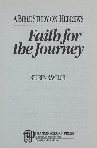 Faith For The Journey: A Bible Study On Hebrews