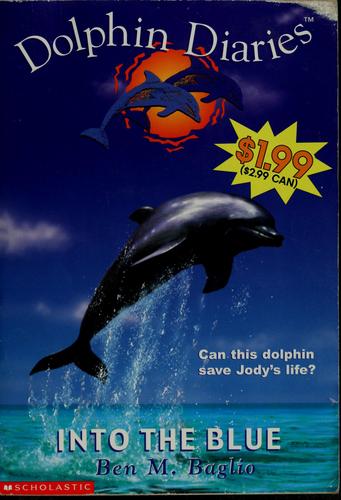 Into The Blue (Dolphin Diaries #1)