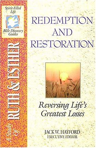 The Spirit-Filled Life Bible Discovery Series B4, A Study of Ruth & Esther: Redemption And Restoration Reversing Life's Greatest Losses