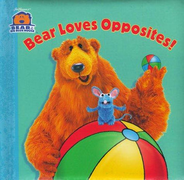 Bear Loves Opposites (Bear In The Big Blue House)