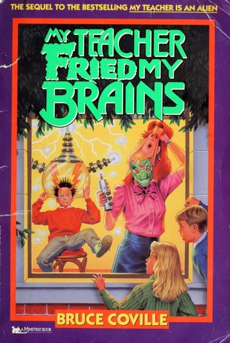 My Teacher Fried My Brains (My Teacher Books)
