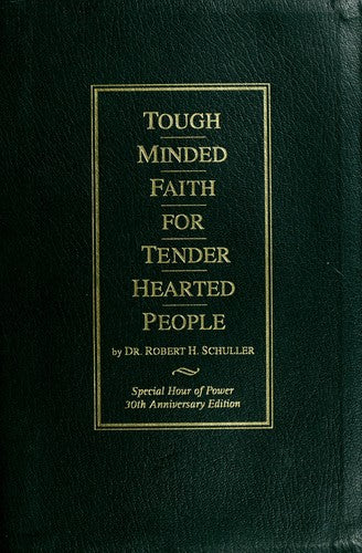Tough-Minded Faith For Tender-Hearted People
