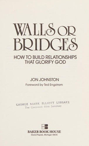 Walls Or Bridges: How To Build Relationships That Glorify God