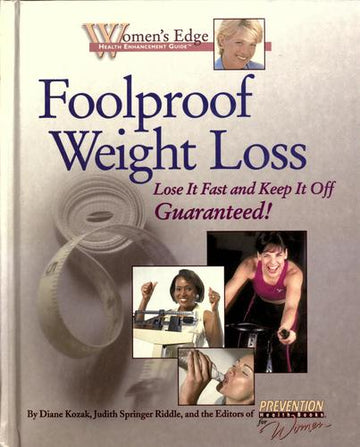 Foolproof Weight Loss: Slim-Down Strategies That Work--Guaranteed (Women's Edge Health Enhancement Guides.): Slim-Down Strategies That Work--Guaranteed