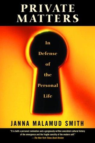 Private Matters: in defense of the personal life