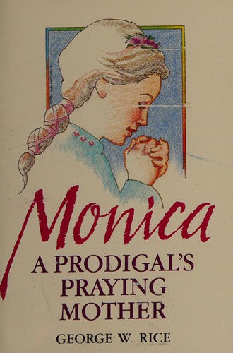 Monica: A Prodigal's Praying Mother