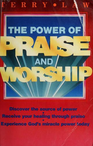 The Power Of Praise And Worship