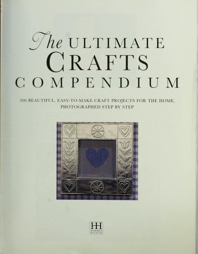 The Ultimate Crafts Compendium