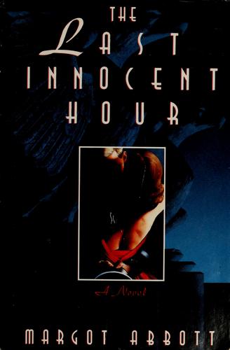 The Last Innocent Hour: A Novel