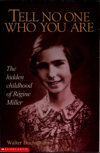 Tell No One Who You Are: The Hidden Childhood Of Régine Miller