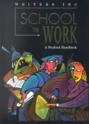 Writers Inc.: School to Work A Student Handbook