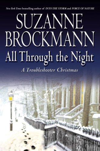 All Through The Night (Troubleshooters, Book 12): a troubleshooter Christmas