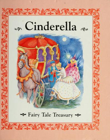 Cinderella (Fairy Tale Treasury, Volume 1)