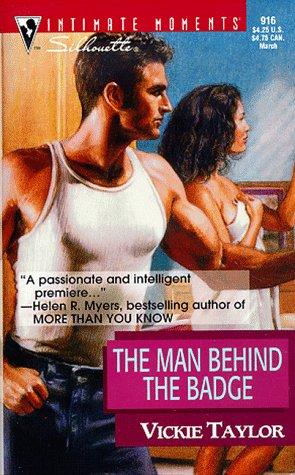 The Man Behind The Badge (March Madness) (Silhouette Intimate Moments, 916)