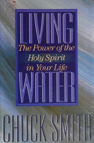 Living Water: The Power Of The Holy Spirit In Your Life