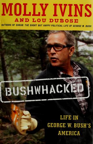 Bushwhacked: life in George W. Bush's America