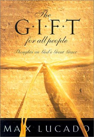 The Gift For All People: Thoughts On God's Great Grace