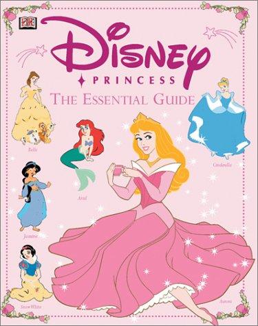 Disney Princess Essential Guide: the essential guide
