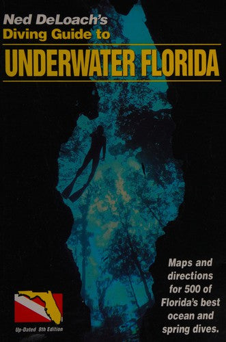 Ned Deloach's Diving Guide To Underwater Florida