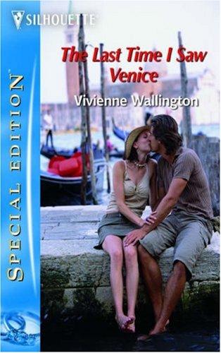 The Last Time I Saw Venice (Silhouette Special Edition)