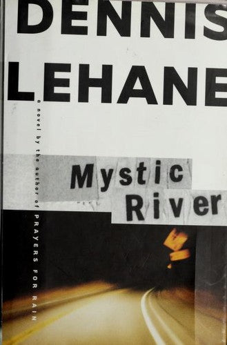 Mystic River: A Novel
