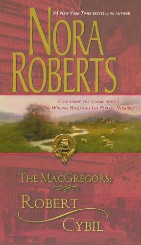 The Macgregors: Robert & Cybil: The Winning Hand\the Perfect Neighbor (Macgregors): Robert - Cybil