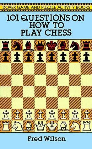 101 Questions On How To Play Chess (Dover Game & Puzzle Activity Books)