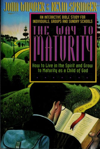 The Way To Maturity: How To Live In Spirit And Grow In Maturity As Child Of God Leaders Guide