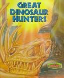 Great Dinosaur Hunters (World of Dinosaurs)