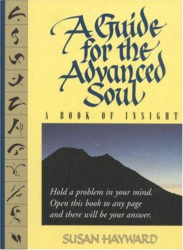 A Guide For The Advanced Soul: A Book Of Insight (Guide For The Advanced Soul)