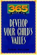 365 Ways To Develop Your Child's Values