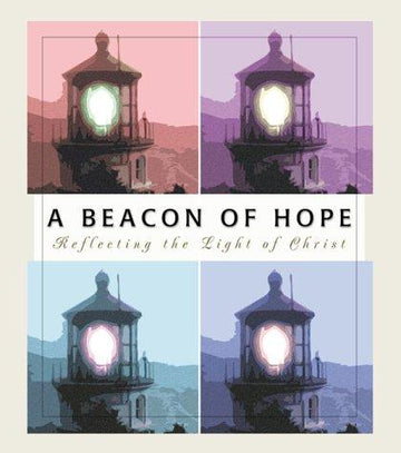 A Beacon Of Hope: reflecting the light of christ