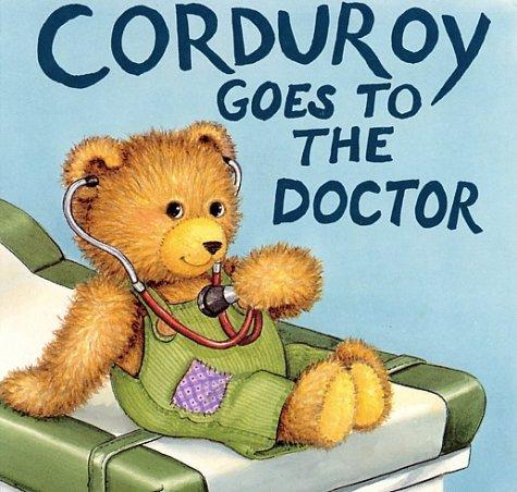 Corduroy Goes To The Doctor