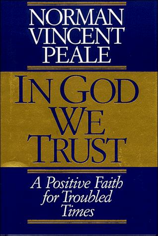 In God We Trust: A Positive Faith For Troubled Times