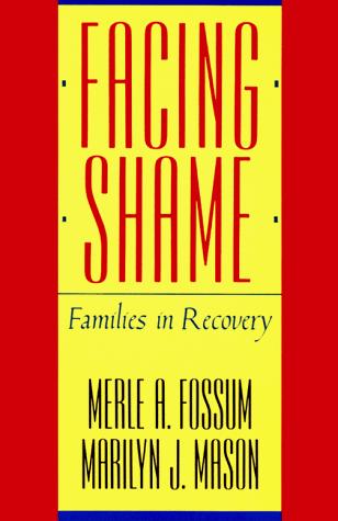 Facing Shame: Families In Recovery: families in recovery