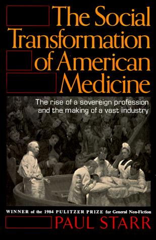 The Social Transformation Of American Medicine