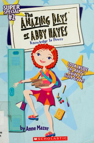 The Amazing Days Of Abby Hayes (Knowledge Is Power, Super Special #2)